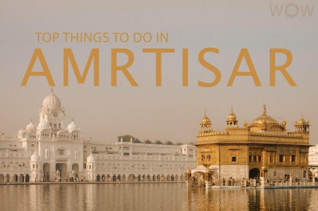 Top 10 Things To Do in Amritsar
