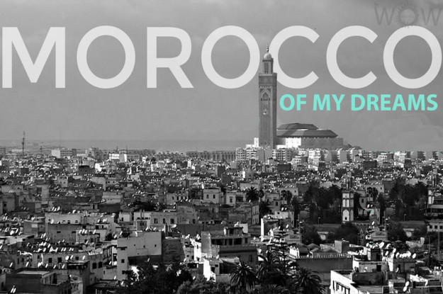 Morocco Of My Dreams