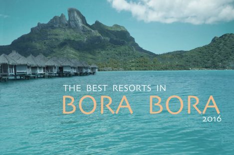 The Best Resorts In Bora Bora 2016