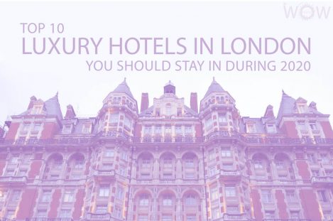 Top 10 Luxury Hotels In London You Should Stay In During 2020