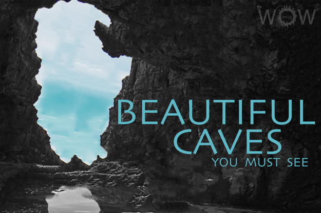 10 Beautiful Caves You Must See