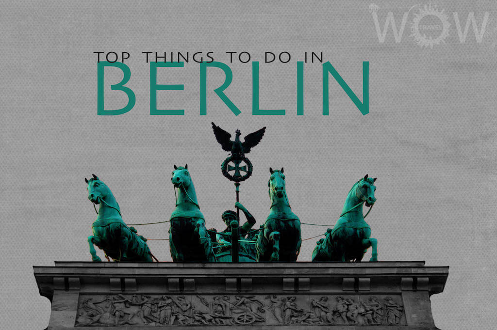 Top 10 Things to Do in Berlin.