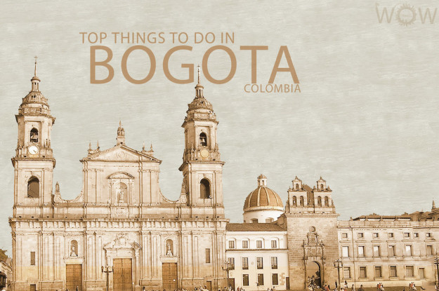 Top 10 Things To Do In Bogota