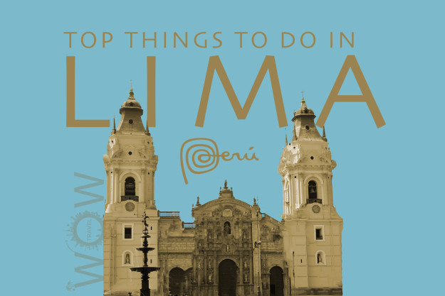 Top 10 Things To Do In Lima