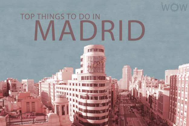 Top 10 Things To Do In Madrid