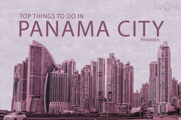 Top 7 Things To Do In Panama City