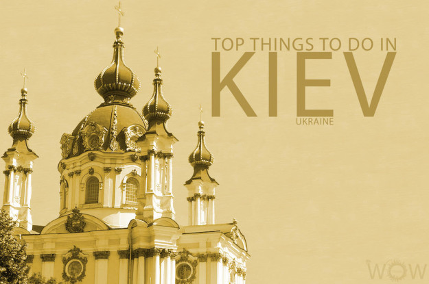 Top 10 Things To Do In Kiev