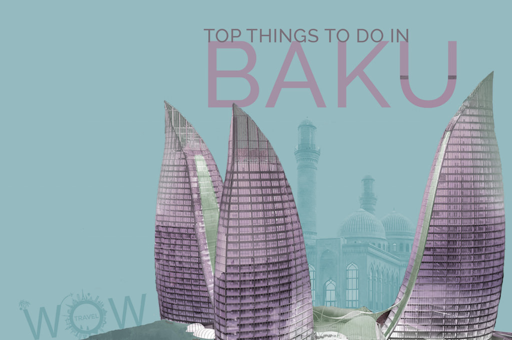 Top Things To Do In Baku
