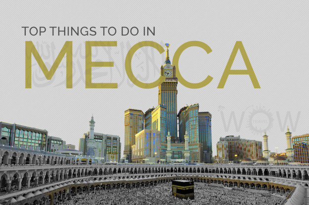 Top Things To Do In Mecca