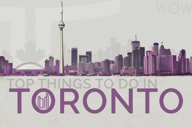 Top Things To Do In Toronto
