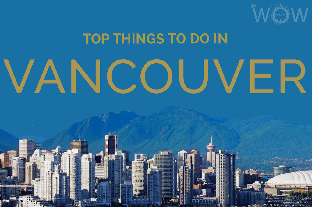 Top Things To Do In Vancouver