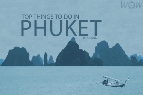 Top 7 Things To Do In Phuket