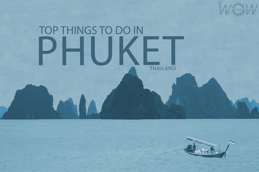 Top 7 Things To Do In Phuket