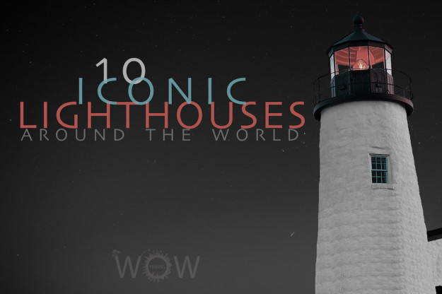 10 Iconic Lighthouses Around The World