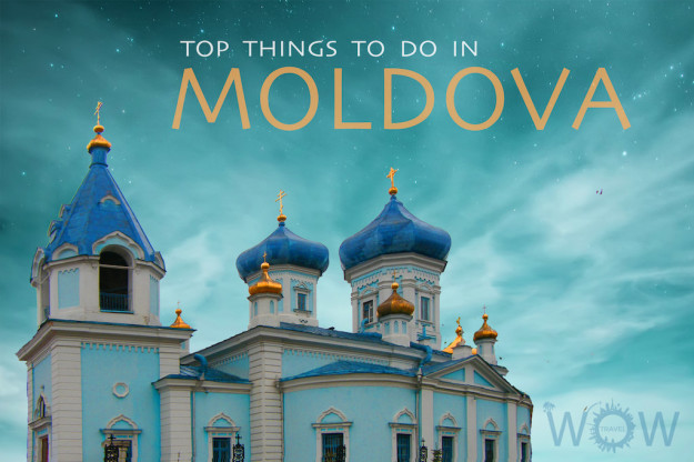 Top 6 Things To Do In Moldova