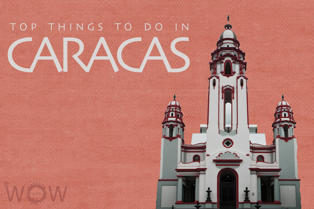 Top 8 Things To Do In Caracas