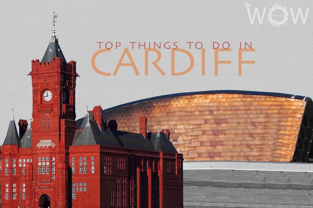 Top 8 Things To Do In Cardiff