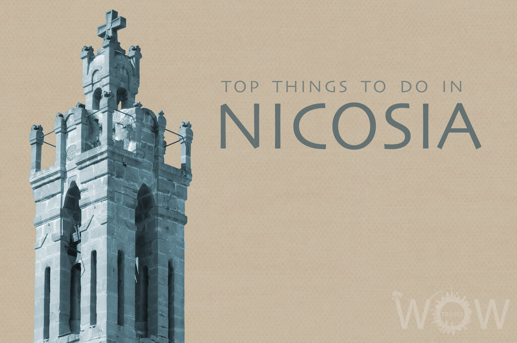 Top 9 Things To Do In Nicosia