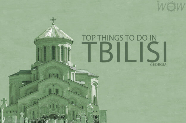 Top 7 Things to Do in Tbilisi