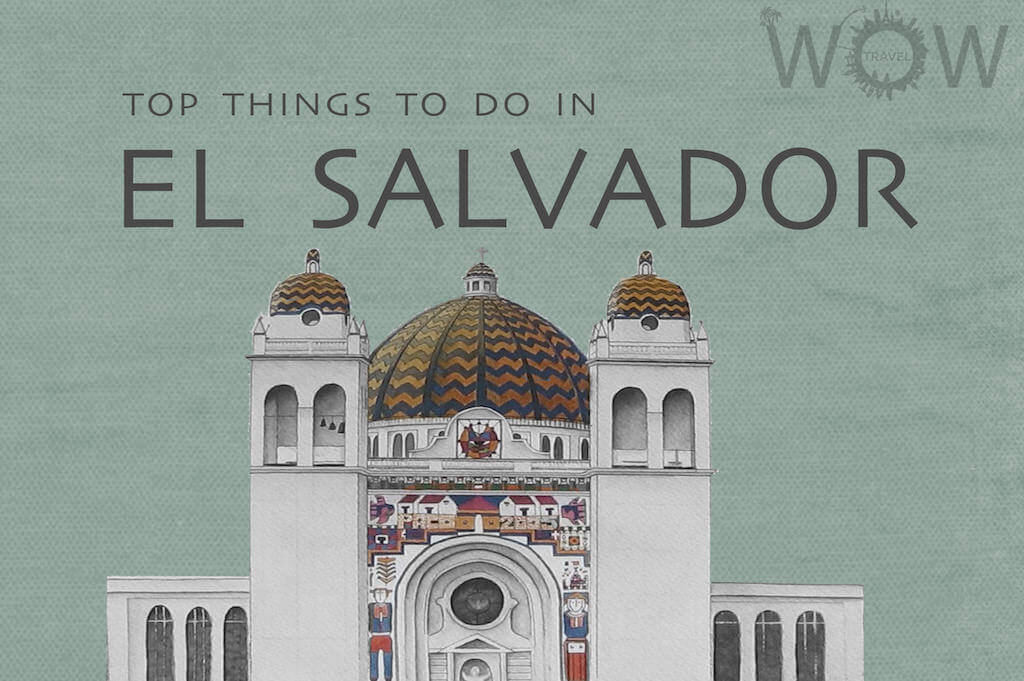 Top 5 Things To Do In El Salvador