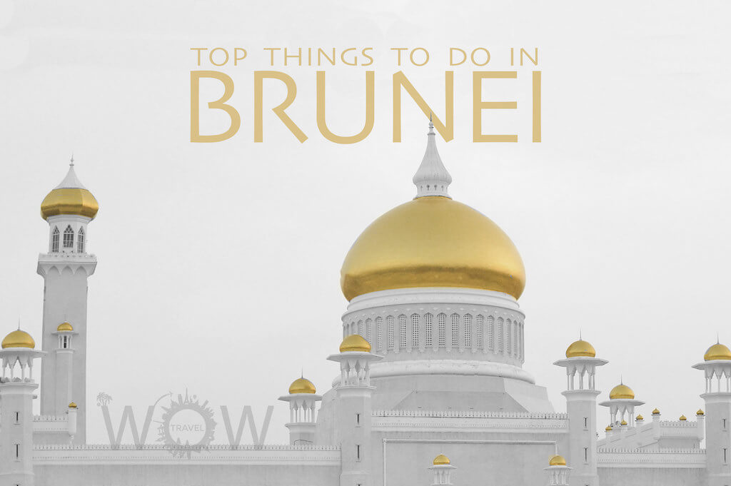 Top 7 Things To Do In Brunei