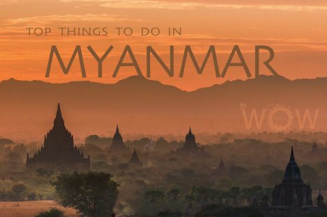 Top 7 Things To Do In Myanmar