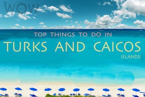 Top 8 Things To Do In The Turks and Caicos