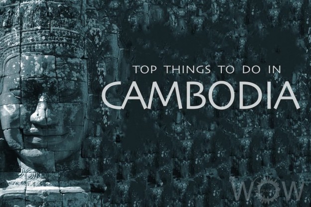 Top 7 Things To Do In Cambodia