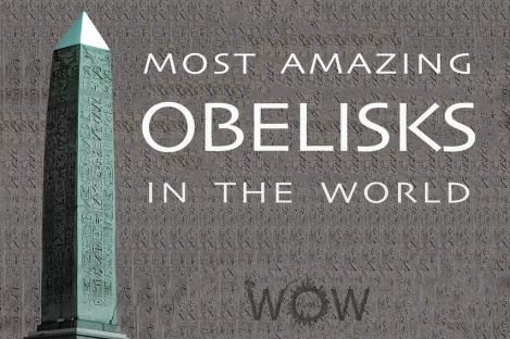 8 Most Amazing Obelisks In The World