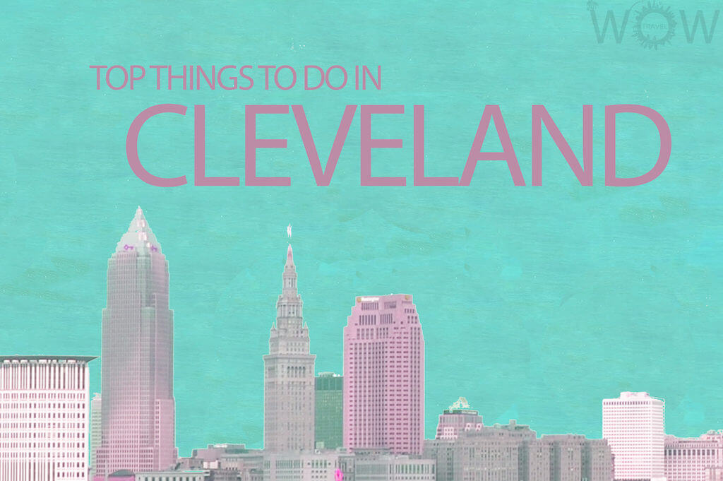 Top 4 Things To Do In Cleveland