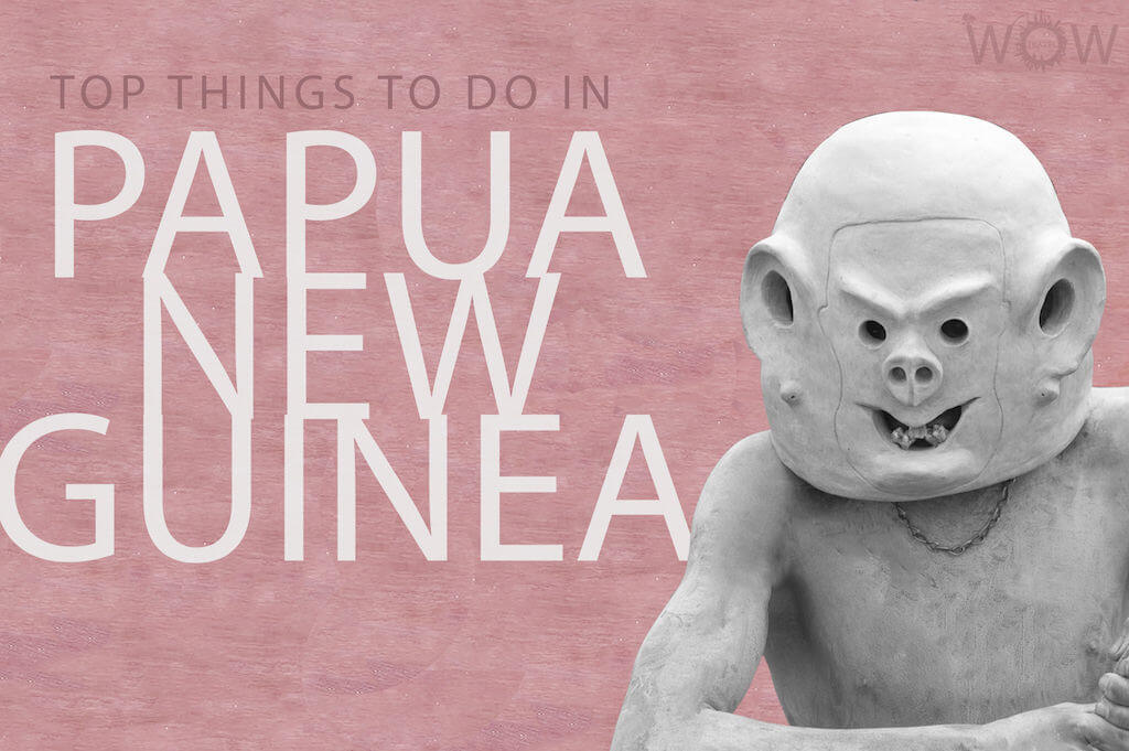 Top 5 Things To Do In Papua New Guinea