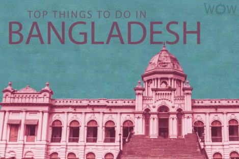 Top 7 Things To Do In Bangladesh