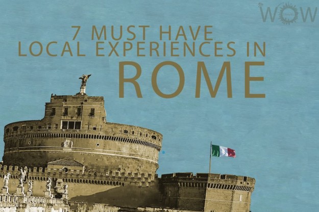 7 Must-Have Local Experiences in Rome