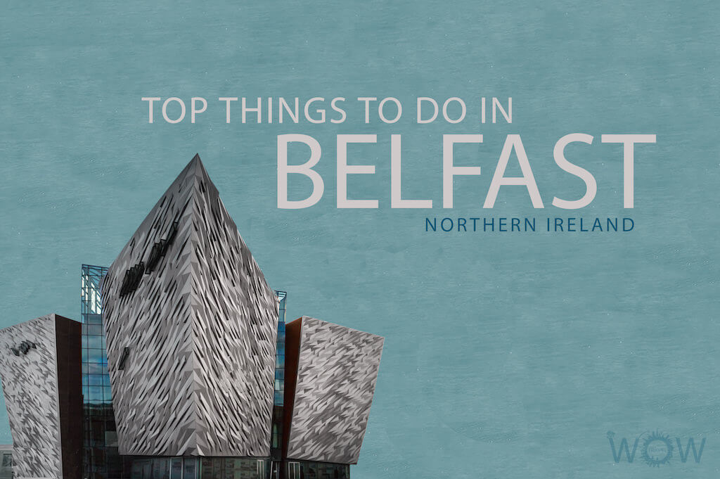 Top 10 Things To Do In Belfast