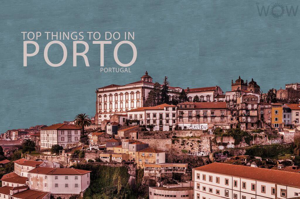 Top 10 Things To Do In Porto