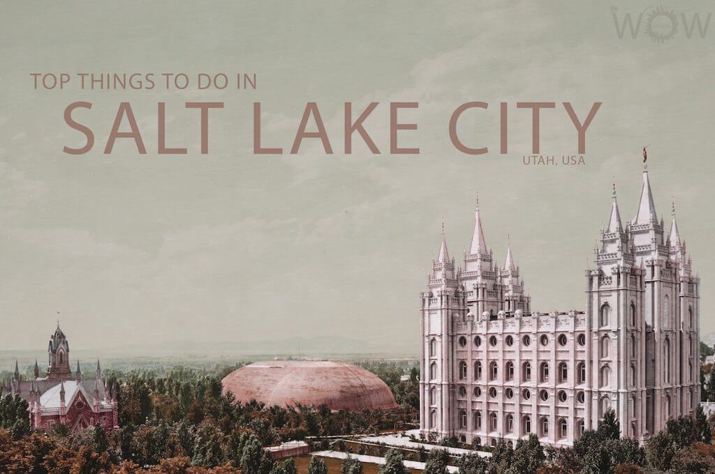 Top 10 Things To Do In Salt Lake City