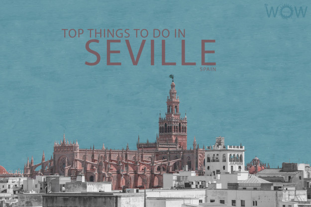 Top 10 Things To Do In Seville