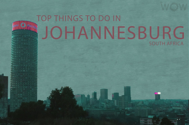 Top 6 Things To Do In Johannesburg