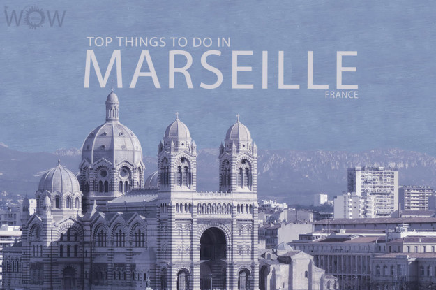 Top 9 Things To Do In Marseille