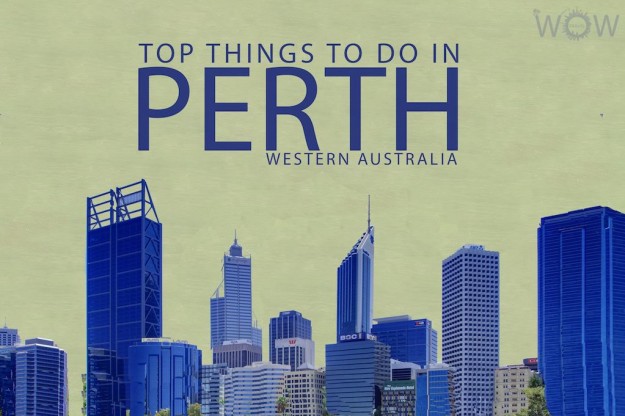 Top 9 Things To Do In Perth
