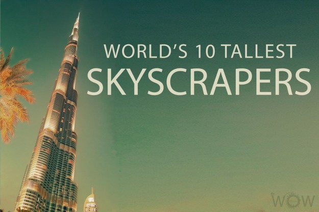 World's 10 Tallest Skyscrapers