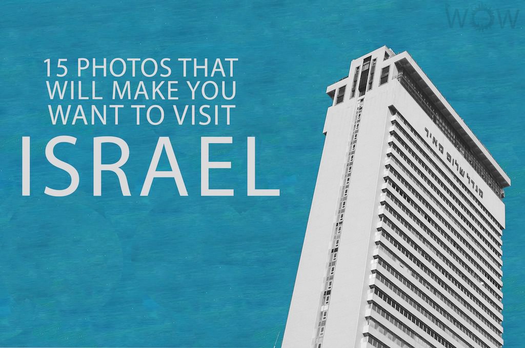15 Photos That Will Make You Want To Visit Israel