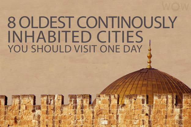 8 Oldest Continuously Inhabited Cities