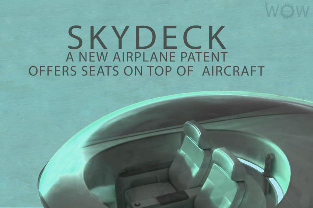 A New Airplane Patent Offers Seats On Top Of Aircraft