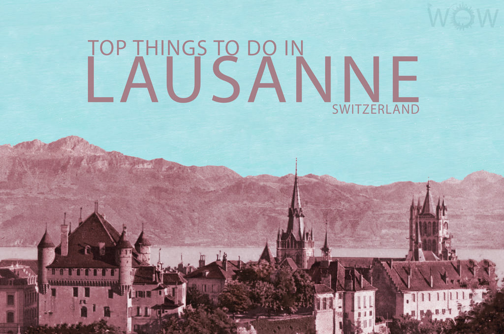 Top 9 Things To Do In Lausanne