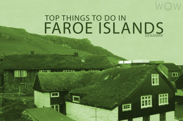 Top 6 Things To Do In Faroe Islands