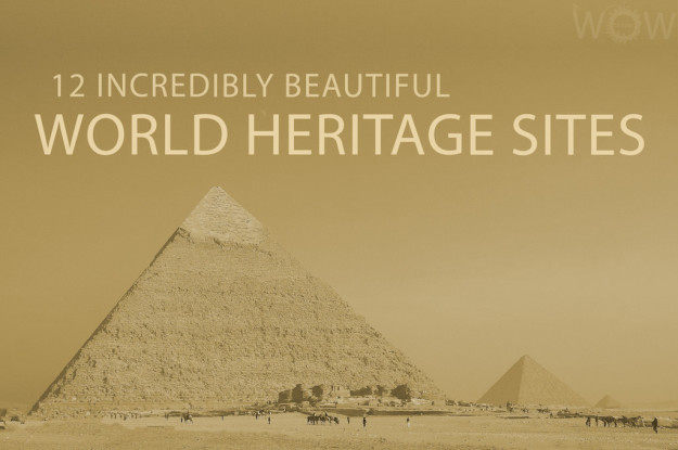 12 Incredibly Beautiful World Heritage Sites