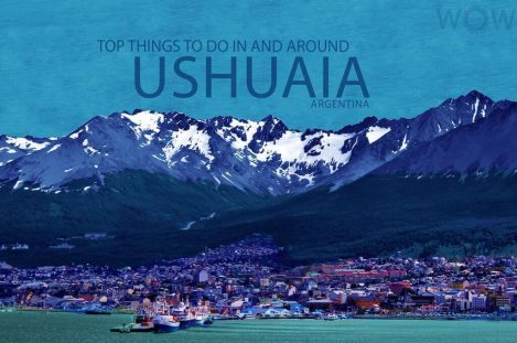 Top 10 Things To Do In And Around Ushuaia