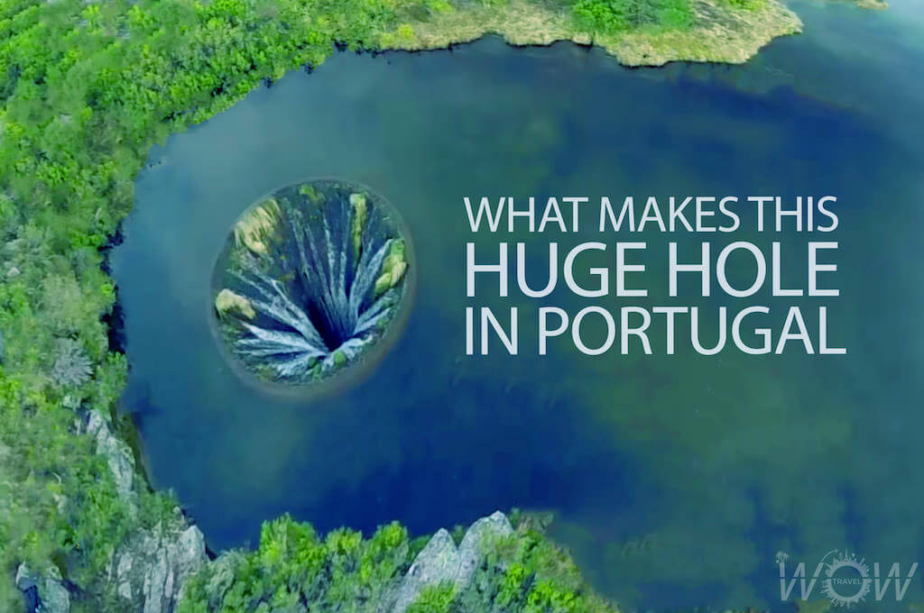 What Makes This Huge Hole In Portugal