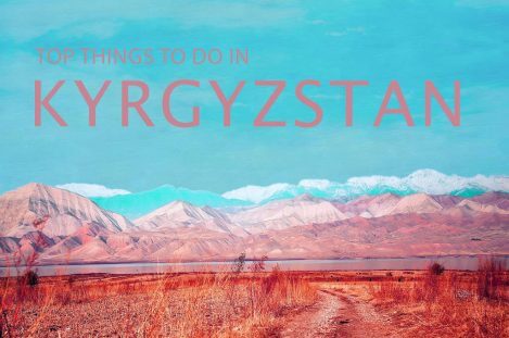 Top Things To Do in Kyrgyzstan